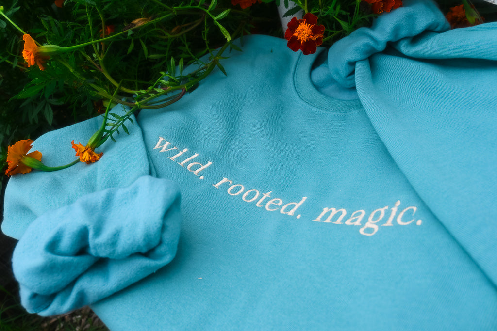 wild. rooted. magic. crewneck